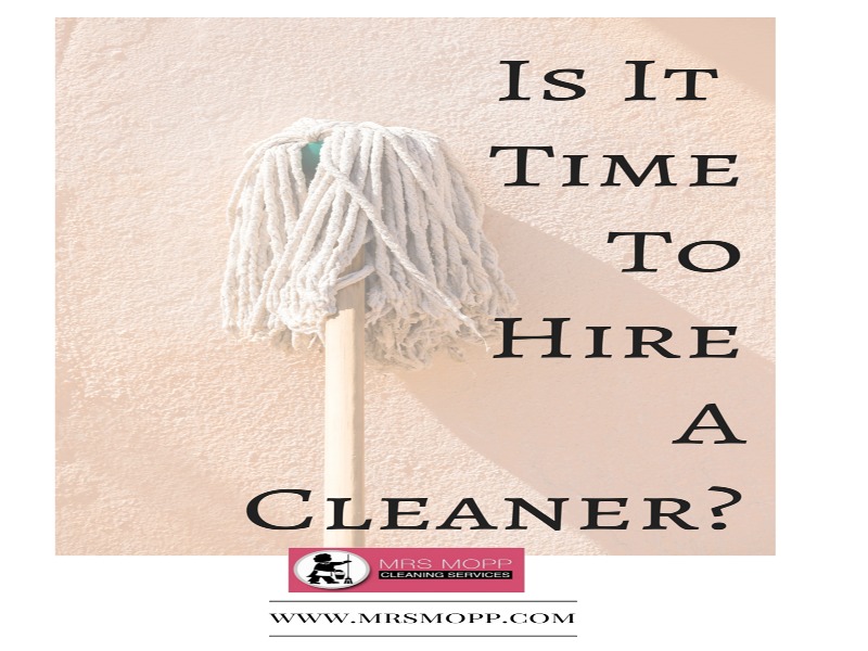 Is It Time To Hire A Cleaner?